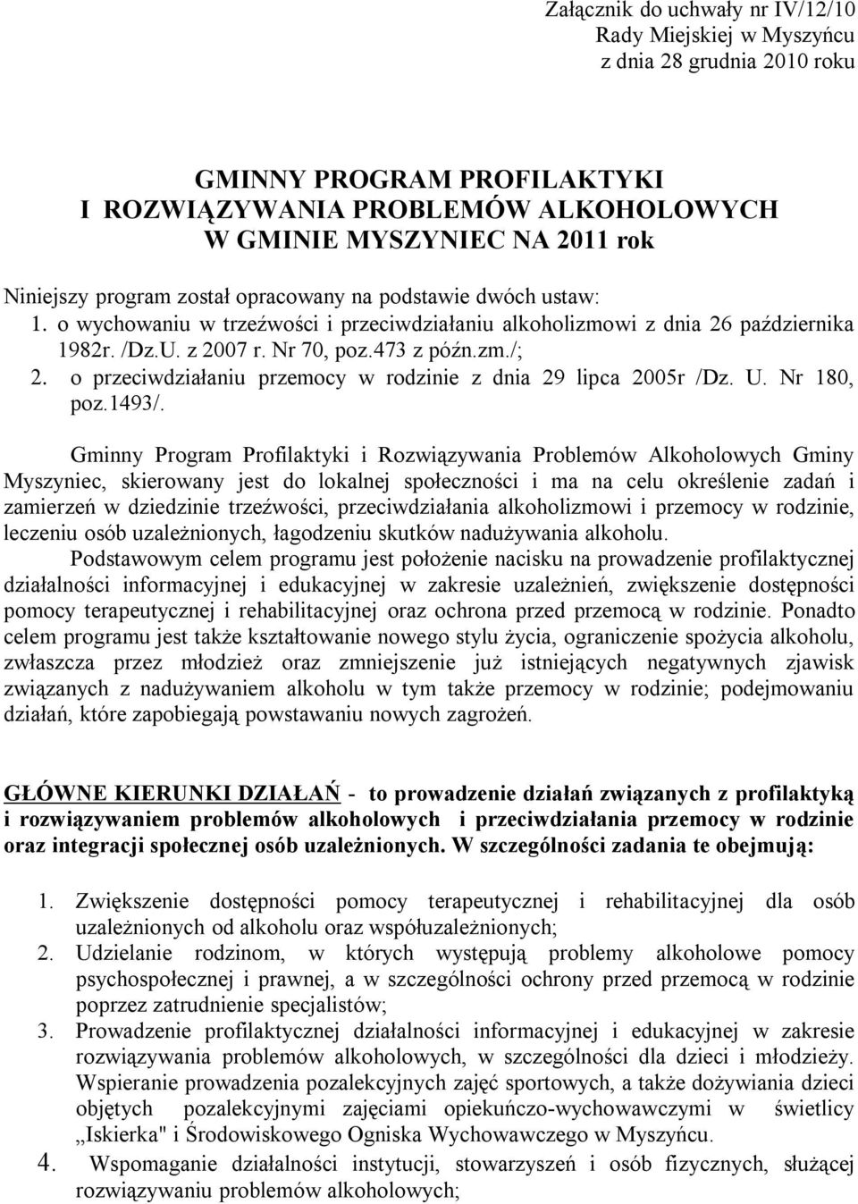 o przeciwdziałaniu przemocy w rodzinie z dnia 29 lipca 2005r /Dz. U. Nr 180, poz.1493/.