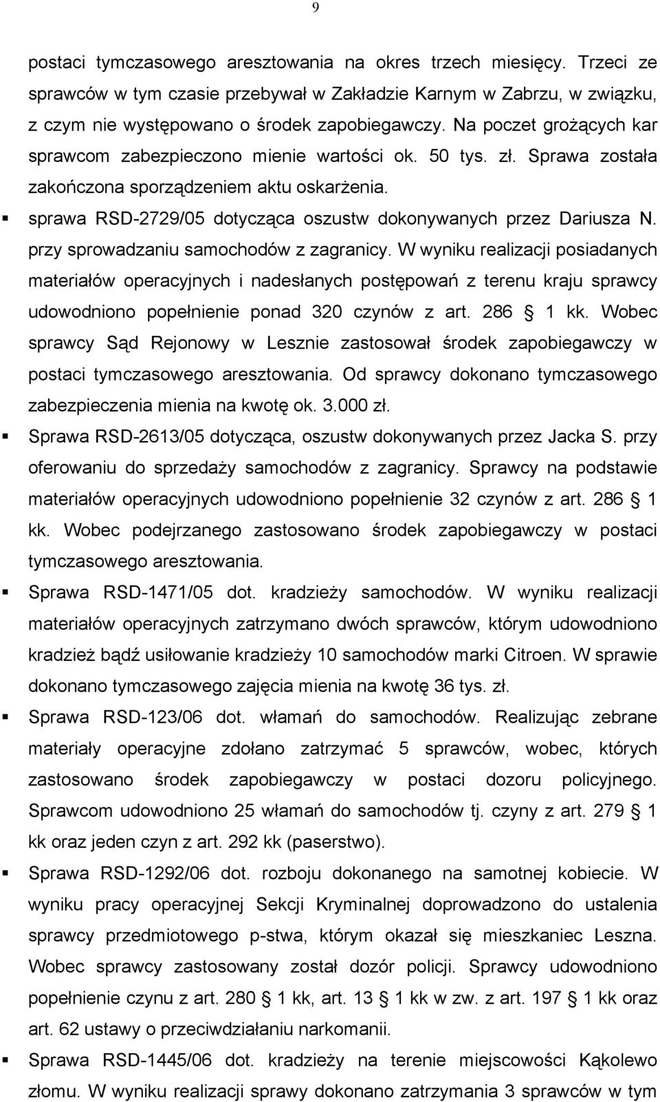 sprawa RSD-2729/05 dotycząca oszustw dokonywanych przez Dariusza N. przy sprowadzaniu samochodów z zagranicy.