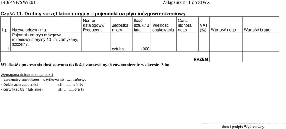 Pojemnik na płyn mózgowo rdzeniowy sterylny 0 ml zamykany,