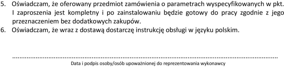 przeznaczeniem bez dodatkowych zakupów. 6.