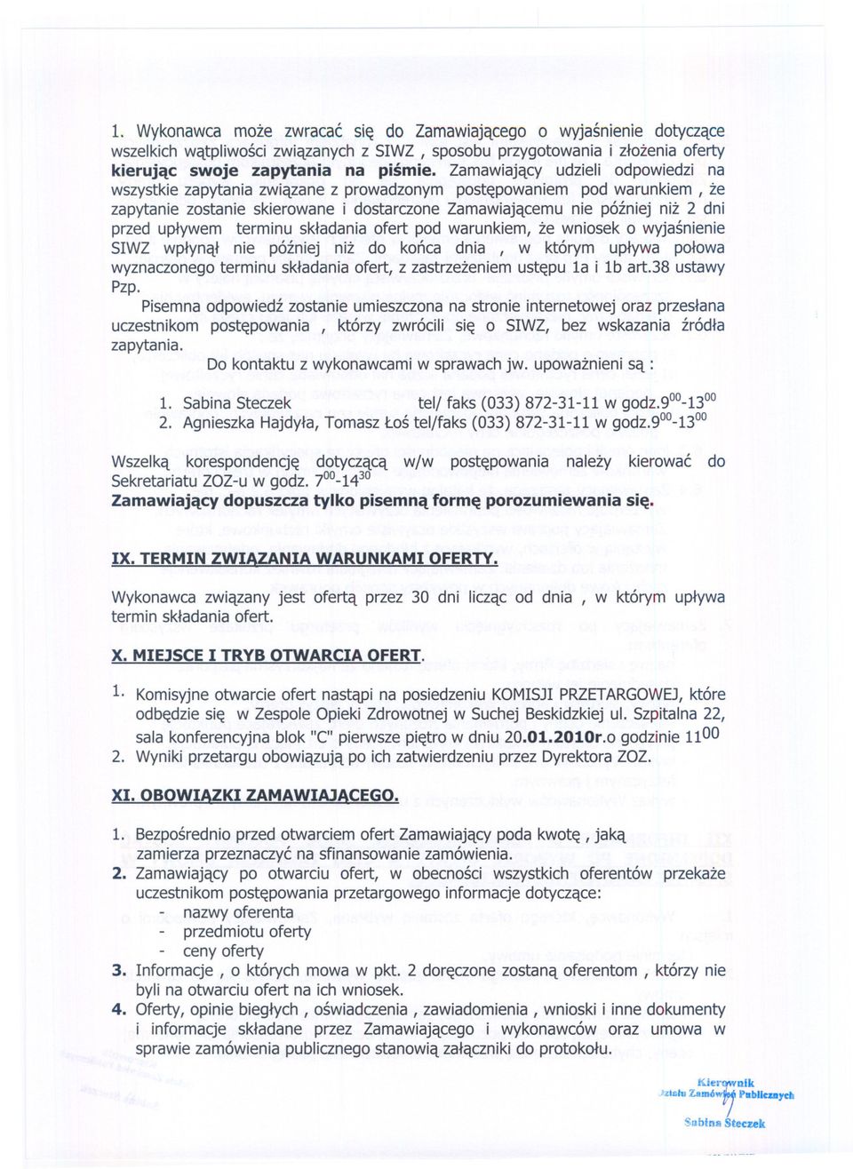 uplywem terminu skladania ofert pod warunkiem, ze wniosek o wyjasnienie SIWZ wplynal nie pózniej niz do konca dnia, w którym uplywa polowa wyznaczonego terminu skladania ofert, z zastrzezeniem ustepu