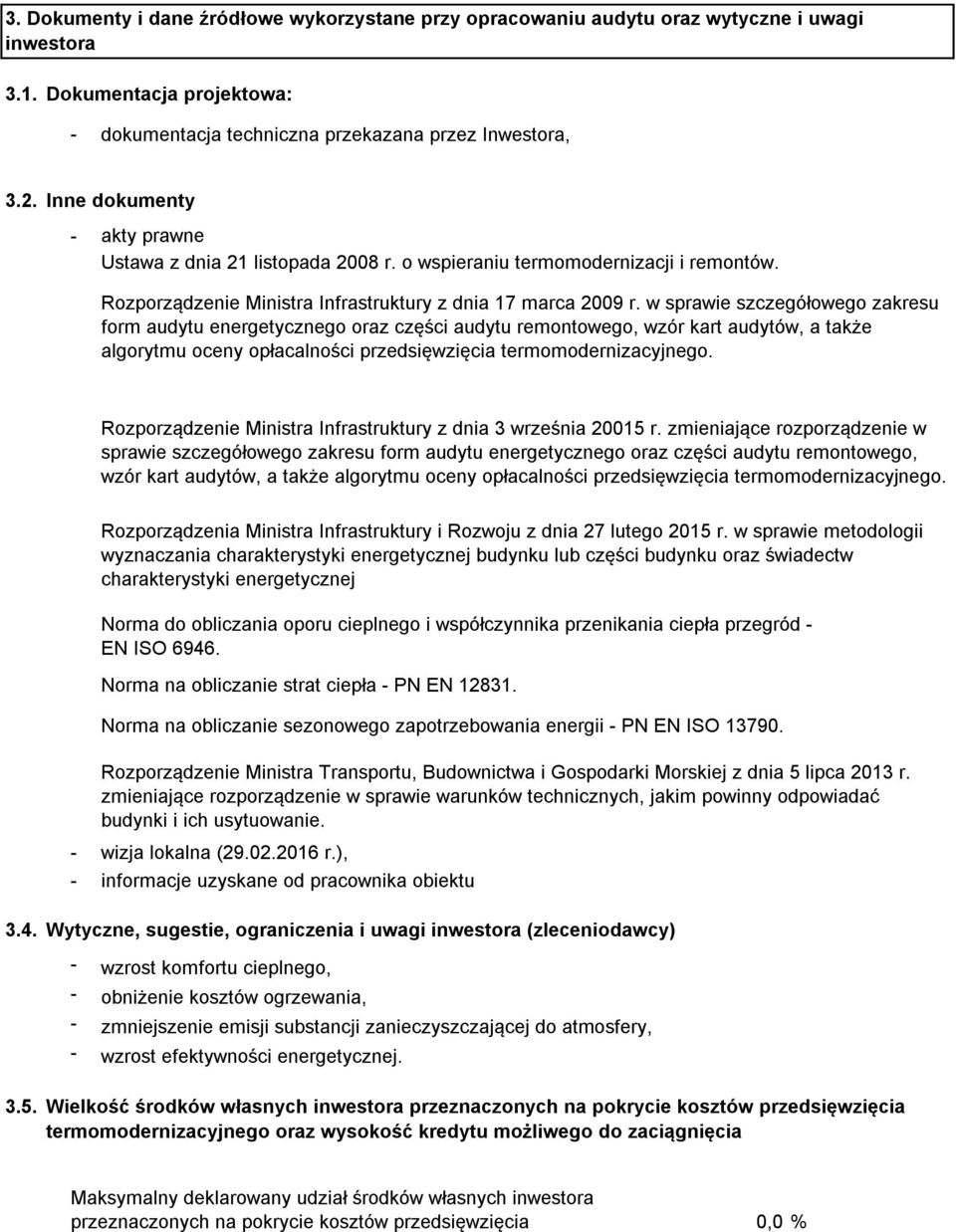 w sprawie szczegółowego zakresu form audytu energetycznego oraz części audytu remontowego, wzór kart audytów, a także algorytmu oceny opłacalności przedsięwzięcia termomodernizacyjnego.