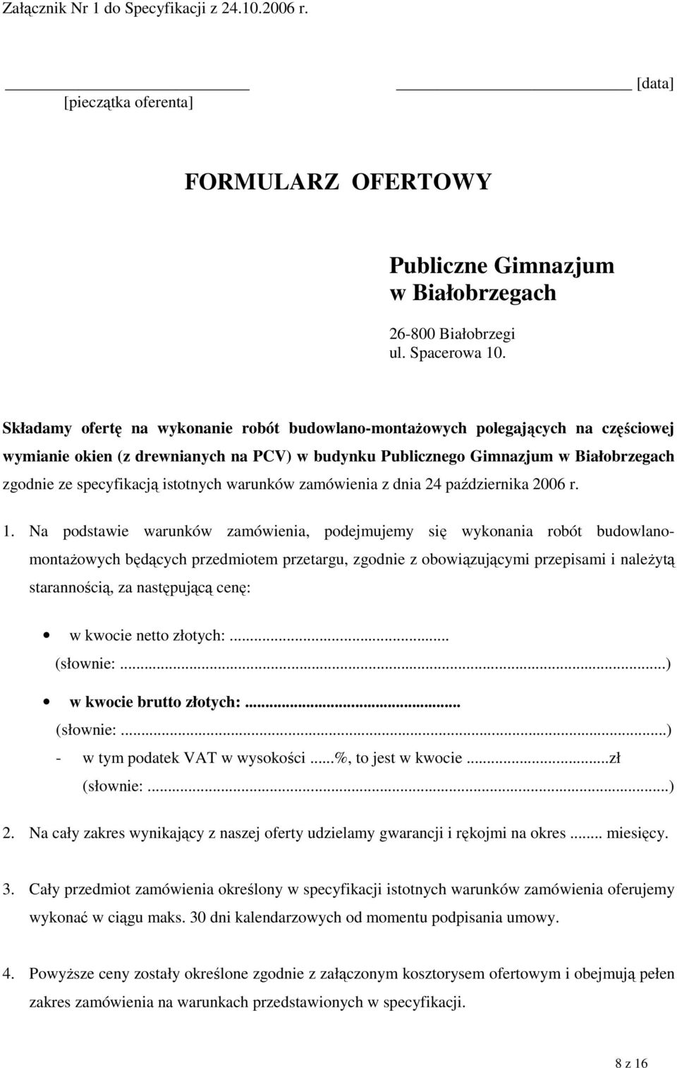 istotnych warunków zamówienia z dnia 24 października 2006 r. 1.