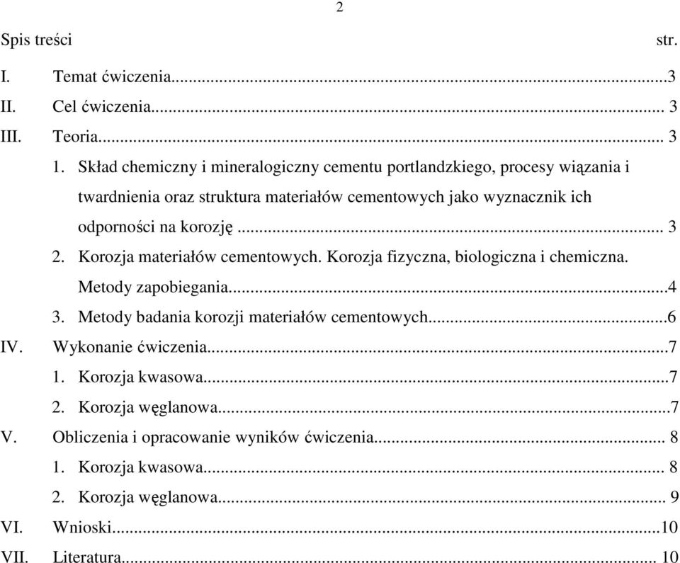 na korozję... 3 2. Korozja materiałów cementowych. Korozja fizyczna, biologiczna i chemiczna. Metody zapobiegania...4 3.