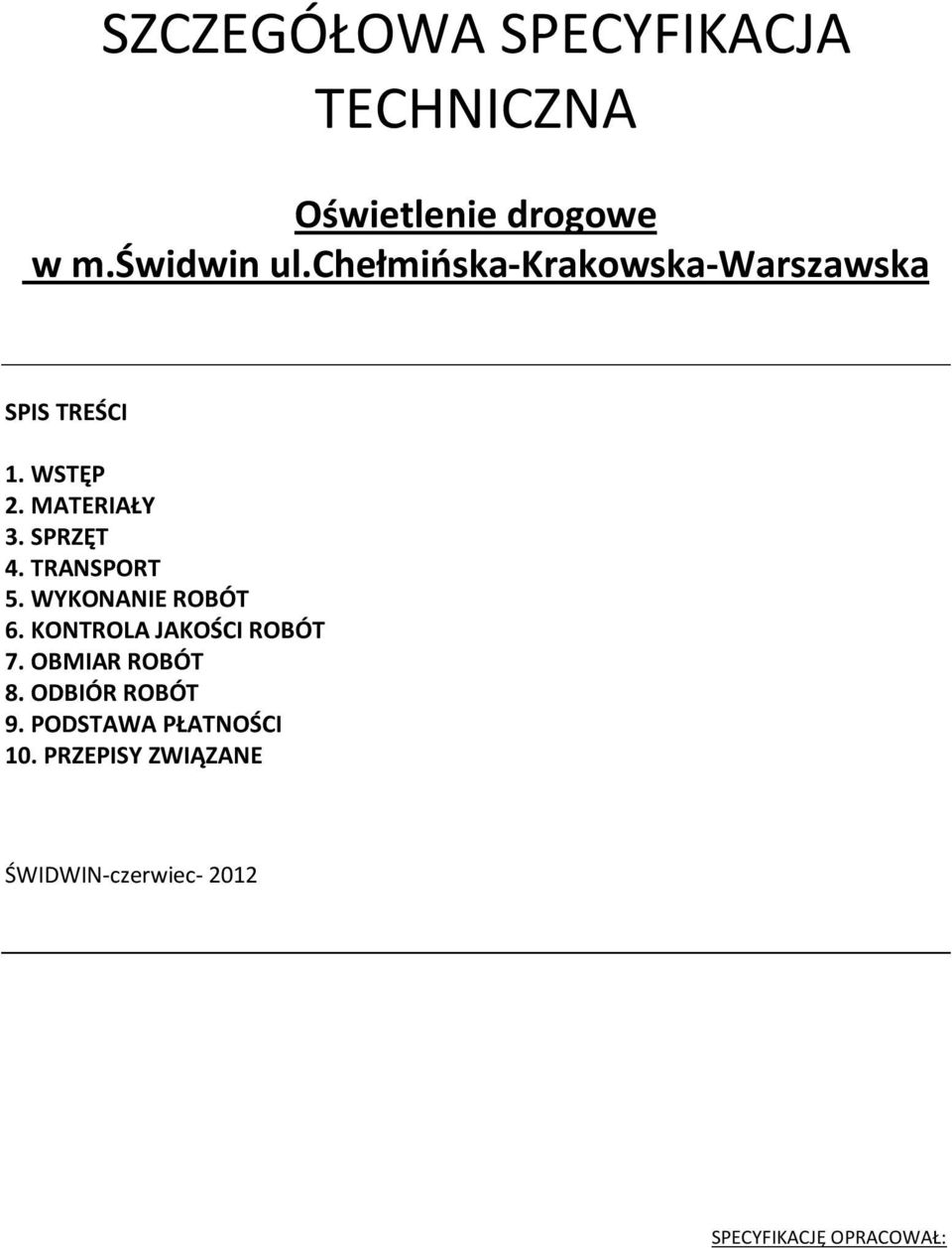 TRANSPORT 5. WYKONANIE ROBÓT 6. KONTROLA JAKOŚCI ROBÓT 7. OBMIAR ROBÓT 8.