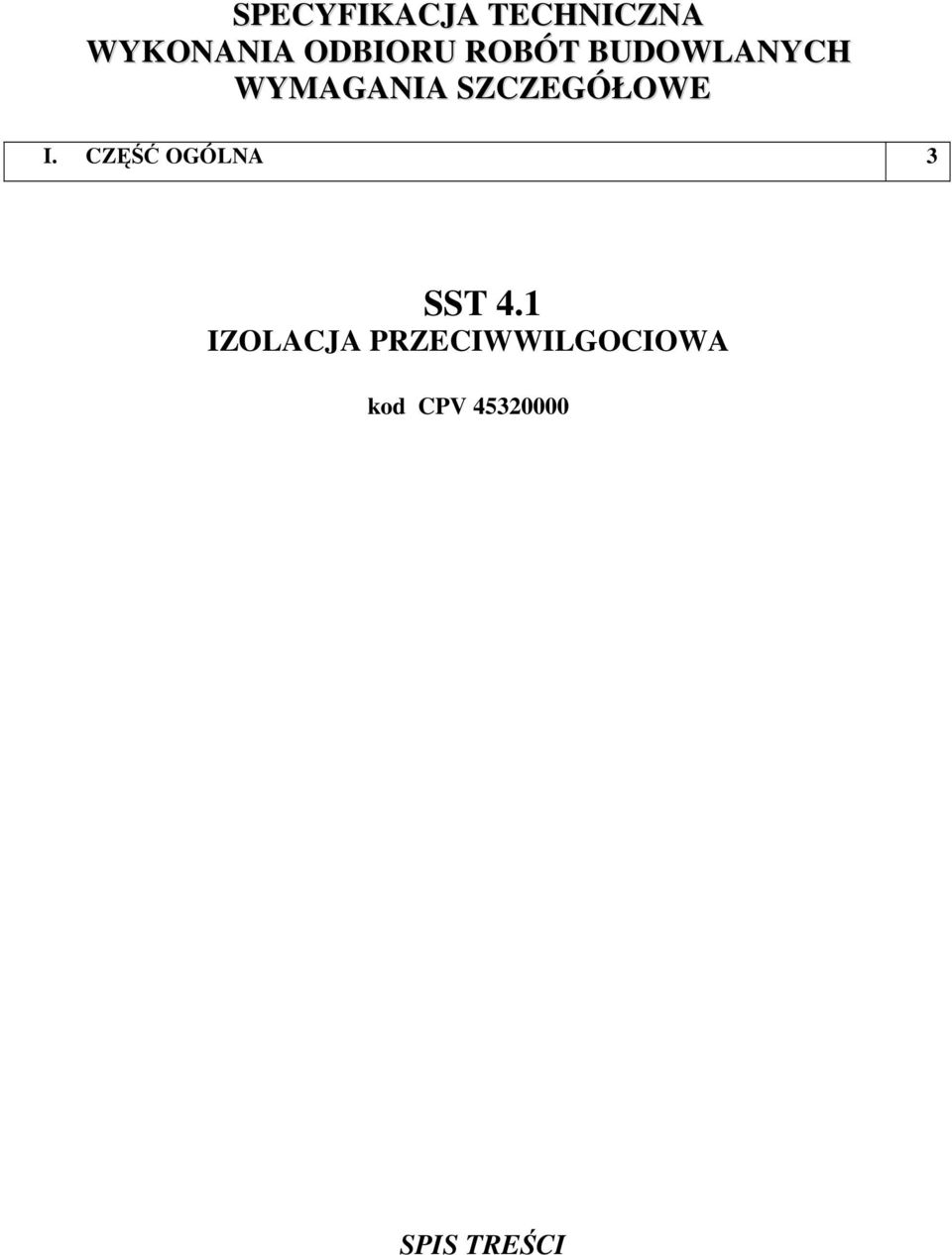 SZCZEGÓŁOWE I. CZĘŚĆ OGÓLNA 3 SST 4.