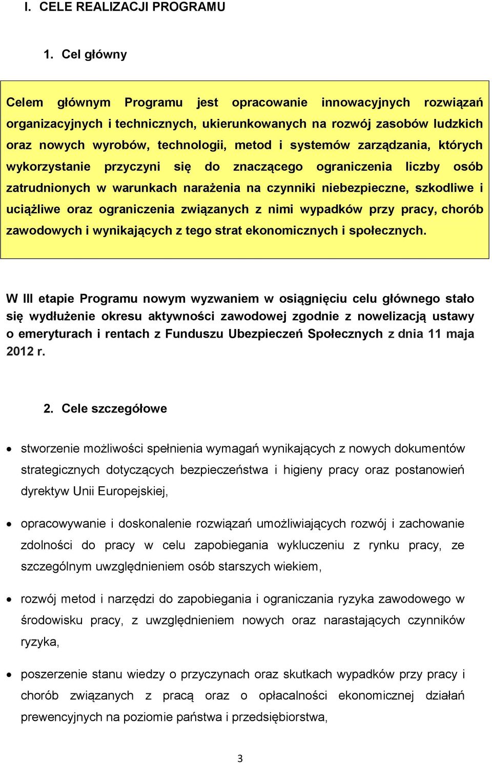 systemów zarządzania, których wykorzystanie przyczyni się do znaczącego ograniczenia liczby osób zatrudnionych w warunkach narażenia na czynniki niebezpieczne, szkodliwe i uciążliwe oraz ograniczenia