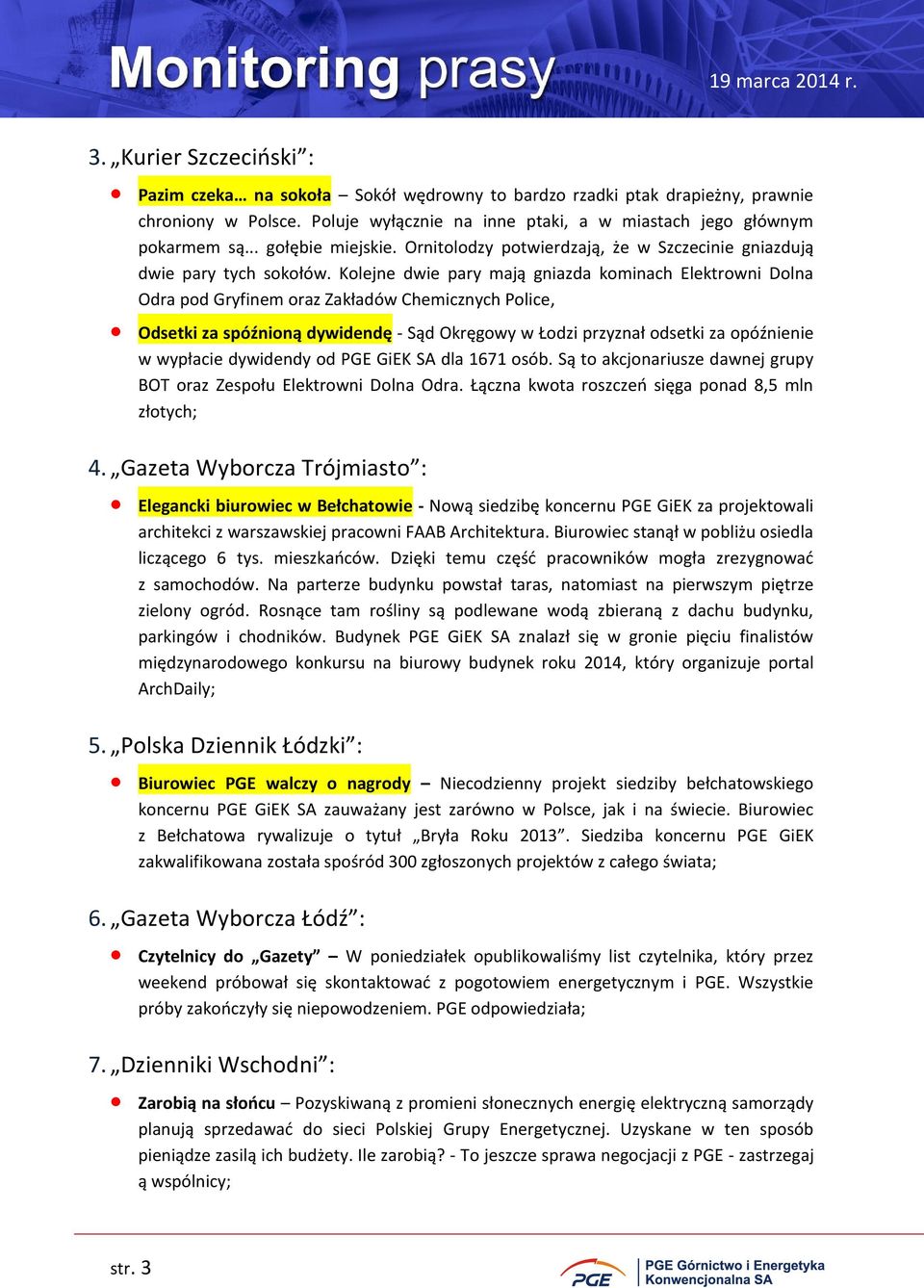 Kolejne dwie pary mają gniazda kominach Elektrowni Dolna Odra pod Gryfinem oraz Zakładów Chemicznych Police, Odsetki za spóźnioną dywidendę - Sąd Okręgowy w Łodzi przyznał odsetki za opóźnienie w