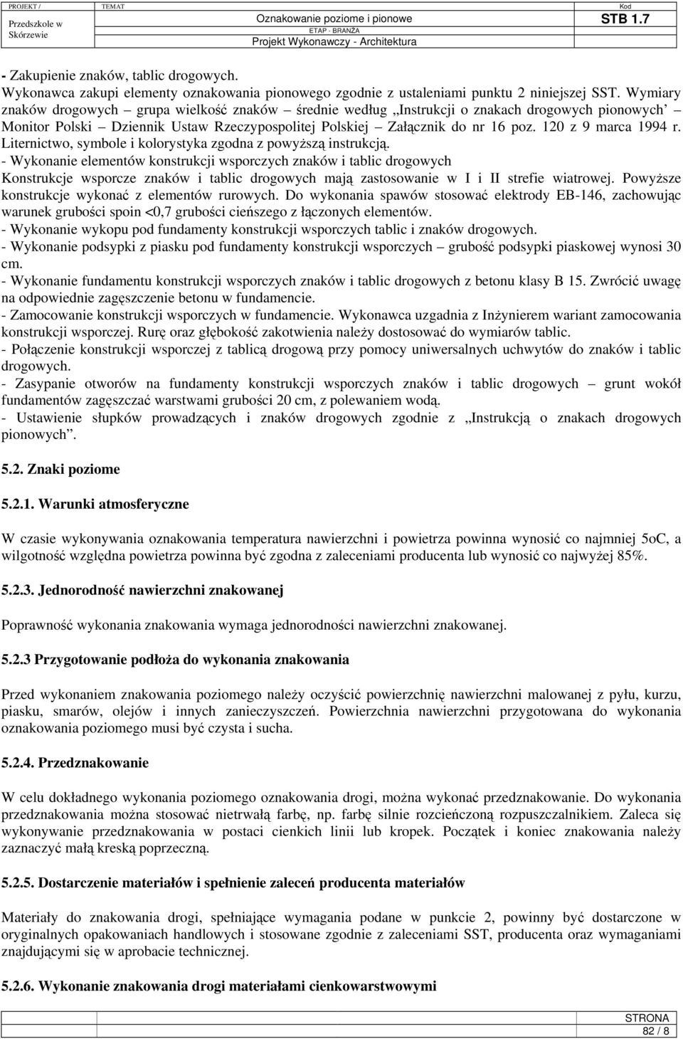 120 z 9 marca 1994 r. Liternictwo, symbole i kolorystyka zgodna z powyższą instrukcją.