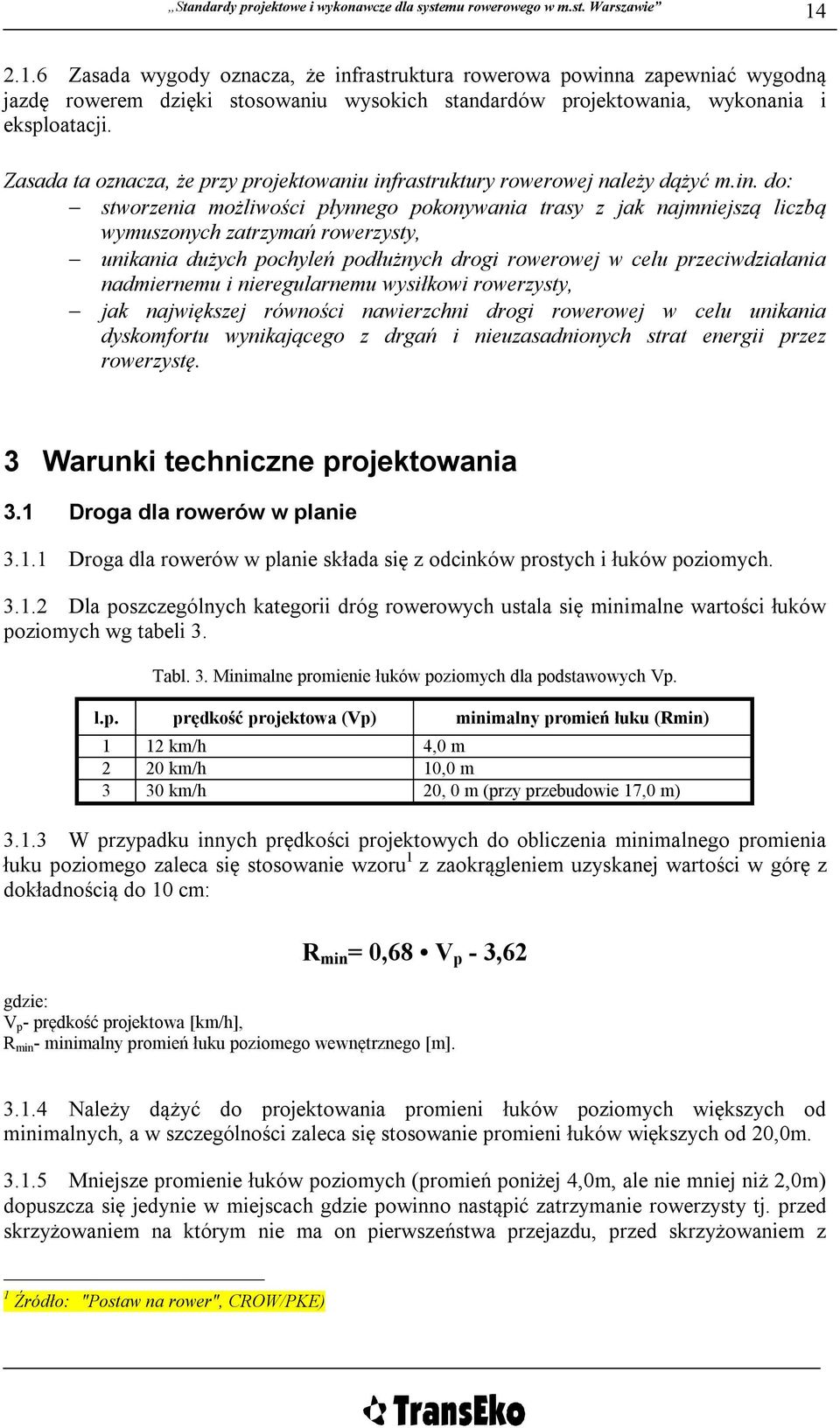 rastruktury rowerowej należy dążyć m.in.