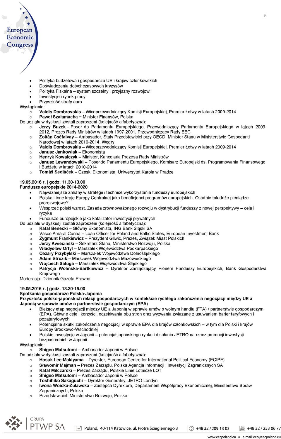 Parlamentu Eurpejskieg w latach 2009-2012, Prezes Rady Ministrów w latach 1997-2001, Przewdniczący Rady EEC Zltán Cséfalvay Ambasadr, Stały Przedstawiciel przy OECD, Minister Stanu w Ministerstwie