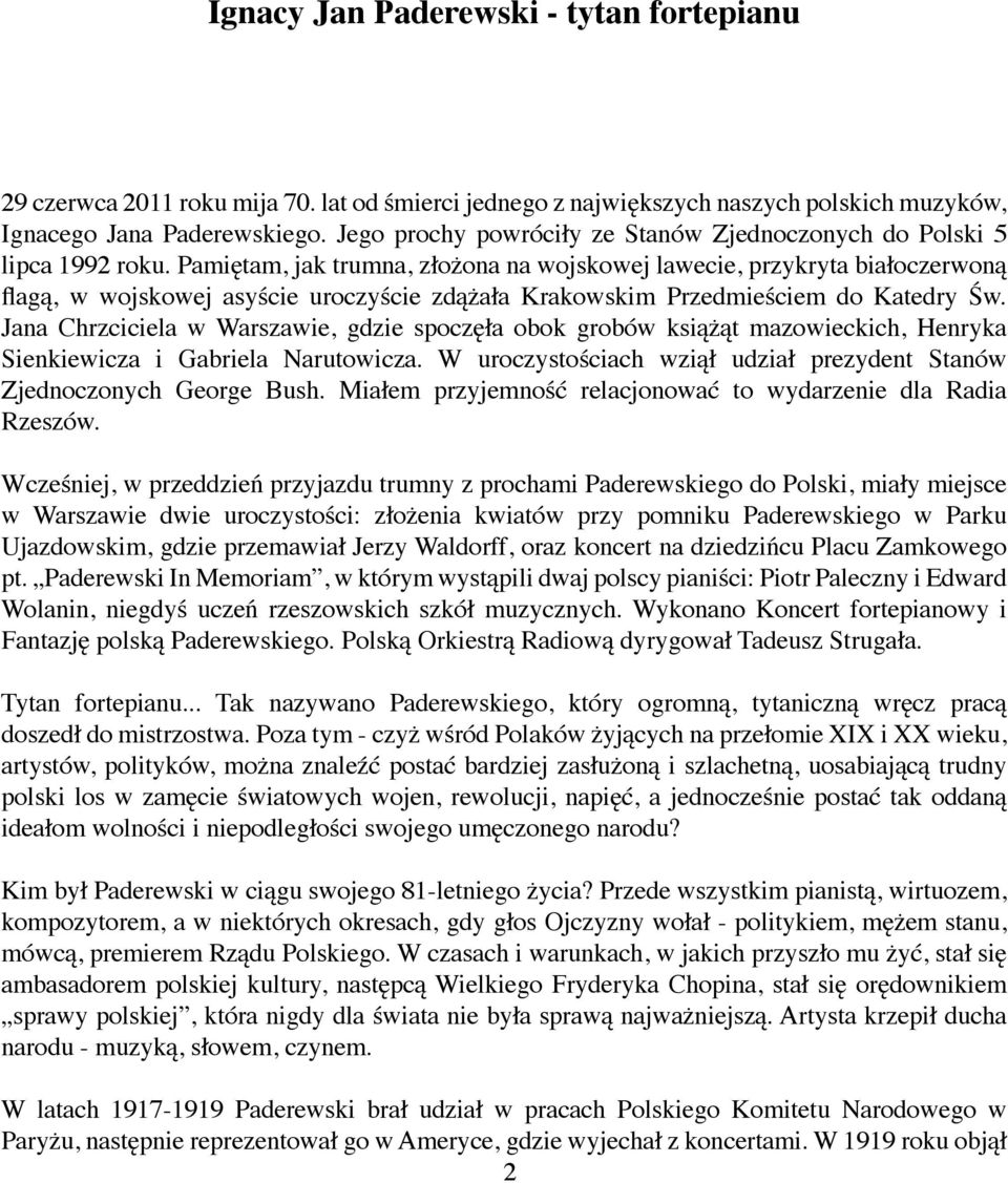 Pamiętam, jak trumna, złożona na wojskowej lawecie, przykryta białoczerwoną flagą, w wojskowej asyście uroczyście zdążała Krakowskim Przedmieściem do Katedry Św.