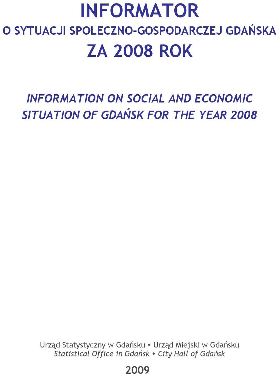 FOR THE YEAR 2008 Urząd Statystyczny w Gdańsku Urząd Miejski