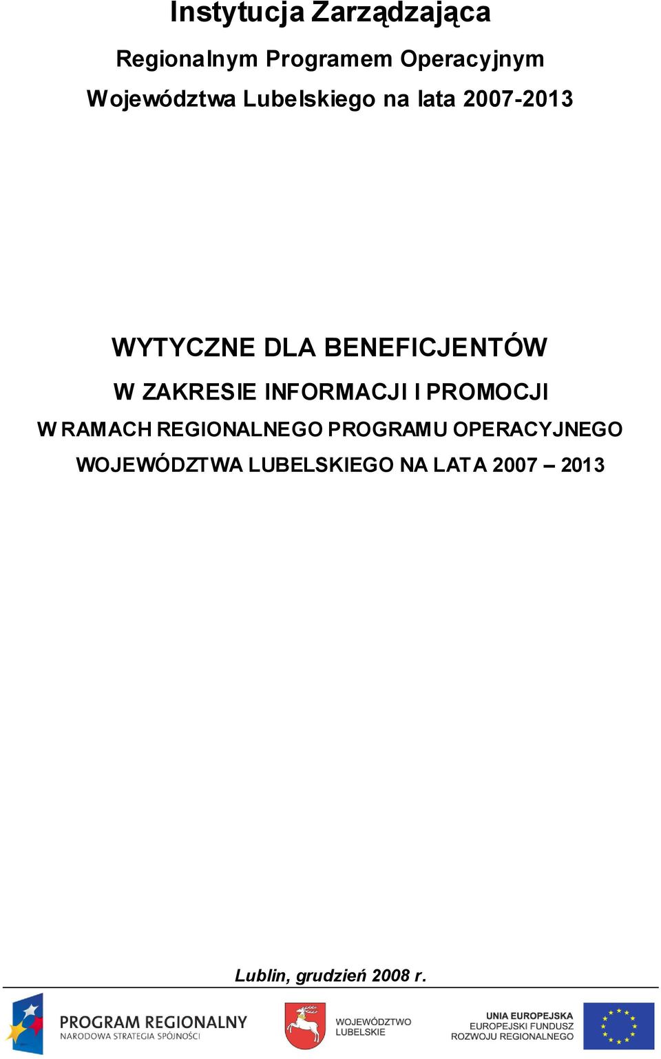 BENEFICJENTÓW W ZAKRESIE INFORMACJI I PROMOCJI W RAMACH