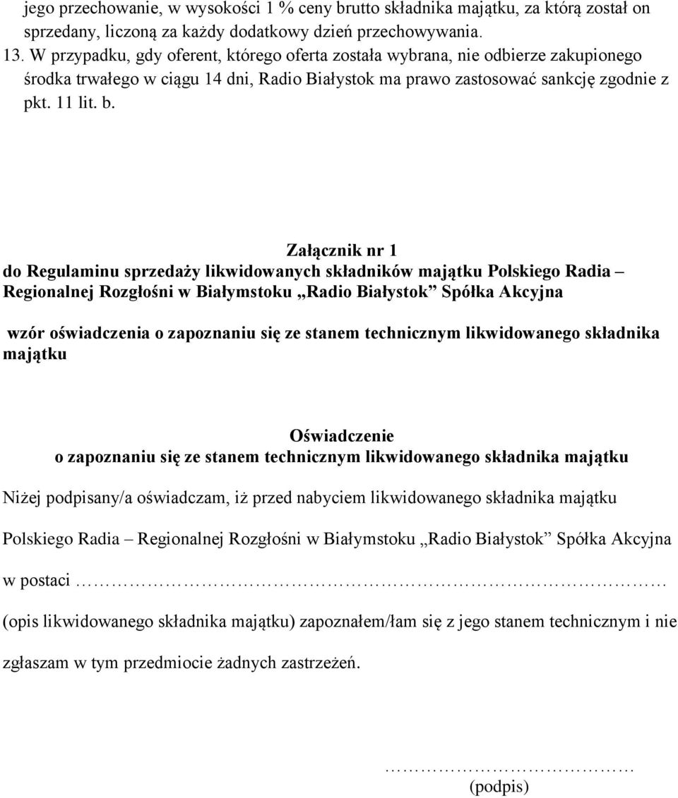 Załącznik nr 1 do Regulaminu sprzedaży likwidowanych składników majątku Polskiego Radia Regionalnej Rozgłośni w Białymstoku Radio Białystok Spółka Akcyjna wzór oświadczenia o zapoznaniu się ze stanem