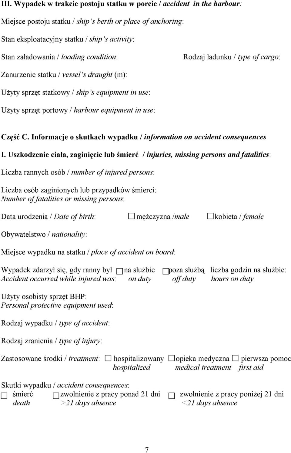 Informacje o skutkach wypadku / information on accident consequences I.