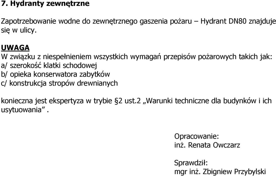 b/ opieka konserwatora zabytków c/ konstrukcja stropów drewnianych konieczna jest ekspertyza w trybie 2 ust.