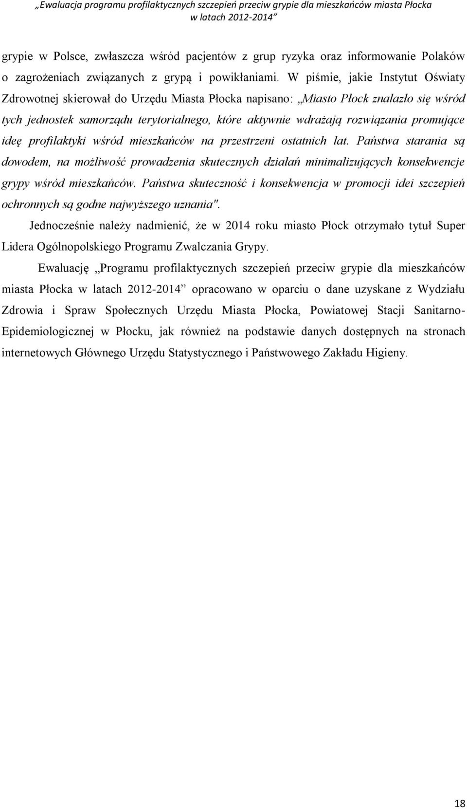 promujące ideę profilaktyki wśród mieszkańców na przestrzeni ostatnich lat.