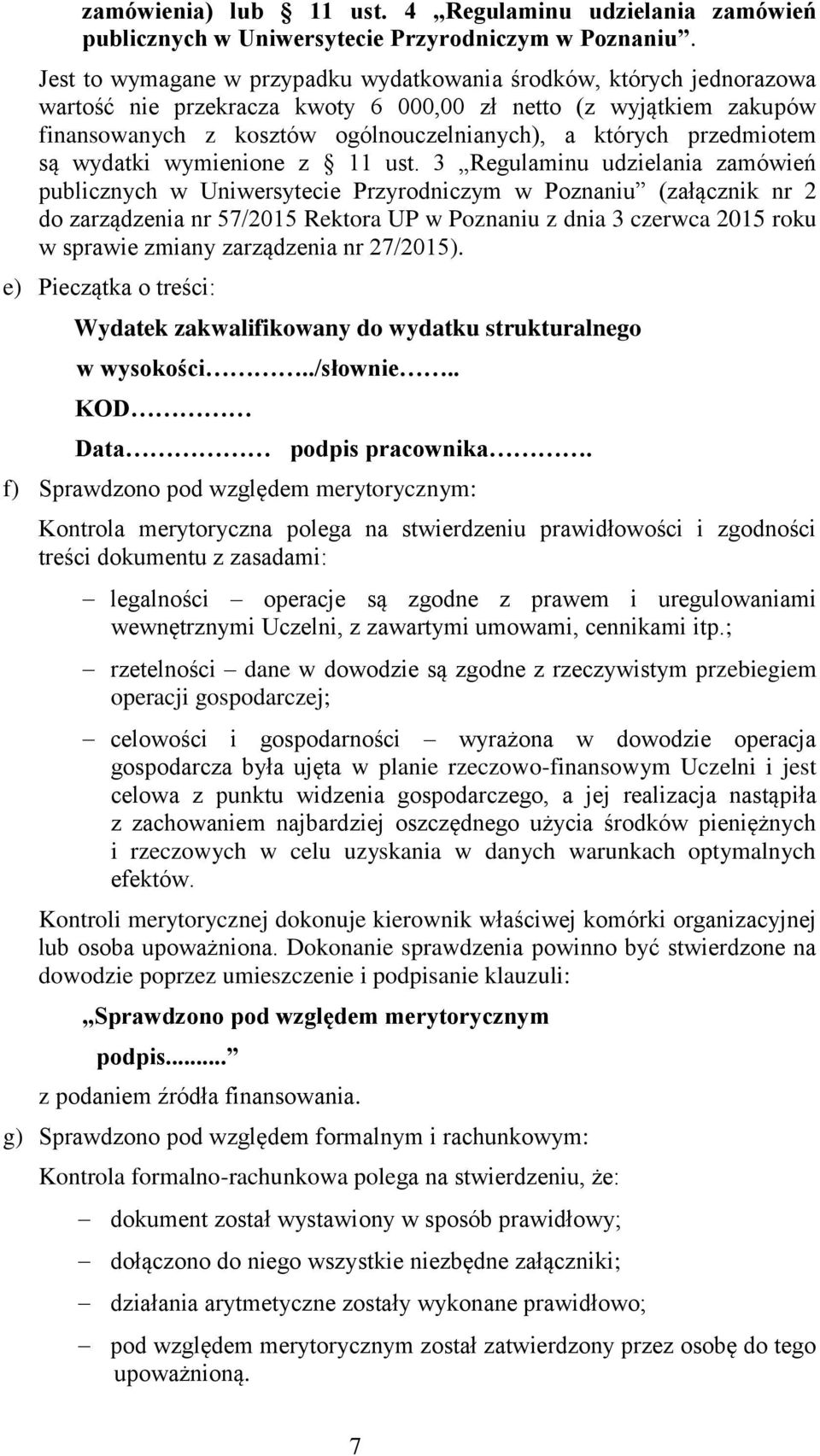 przedmiotem są wydatki wymienione z 11 ust.