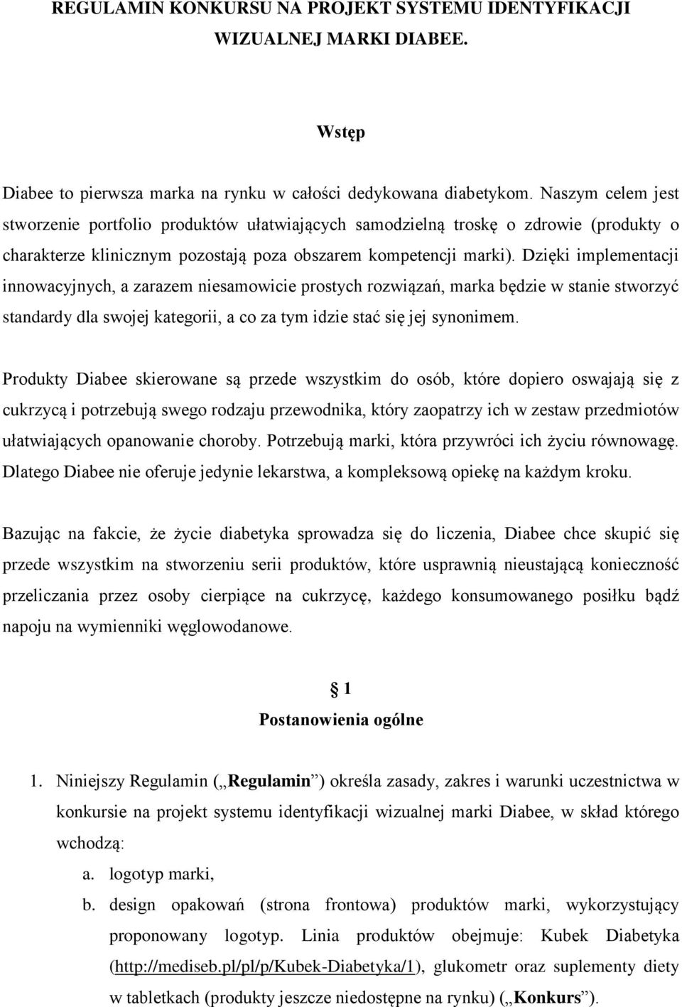 Dzięki implementacji innowacyjnych, a zarazem niesamowicie prostych rozwiązań, marka będzie w stanie stworzyć standardy dla swojej kategorii, a co za tym idzie stać się jej synonimem.