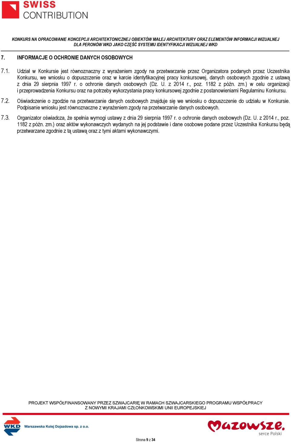 konkursowej, danych osobowych zgodnie z ustawą z dnia 29 sierpnia 1997 r. o ochronie danych osobowych (Dz. U. z 2014 r., poz. 1182 z późn. zm.