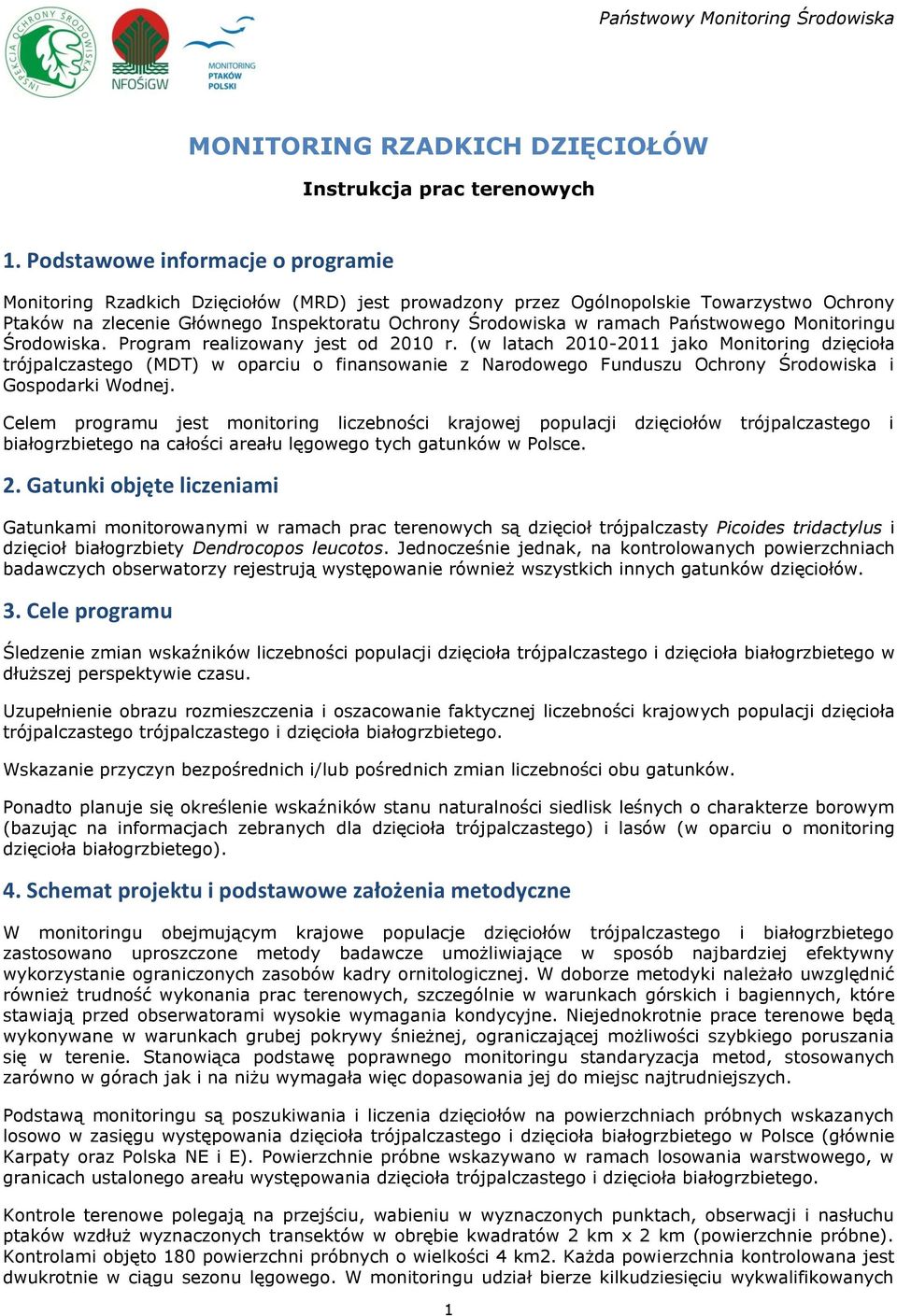 Państwowego Monitoringu Środowiska. Program realizowany jest od 2010 r.