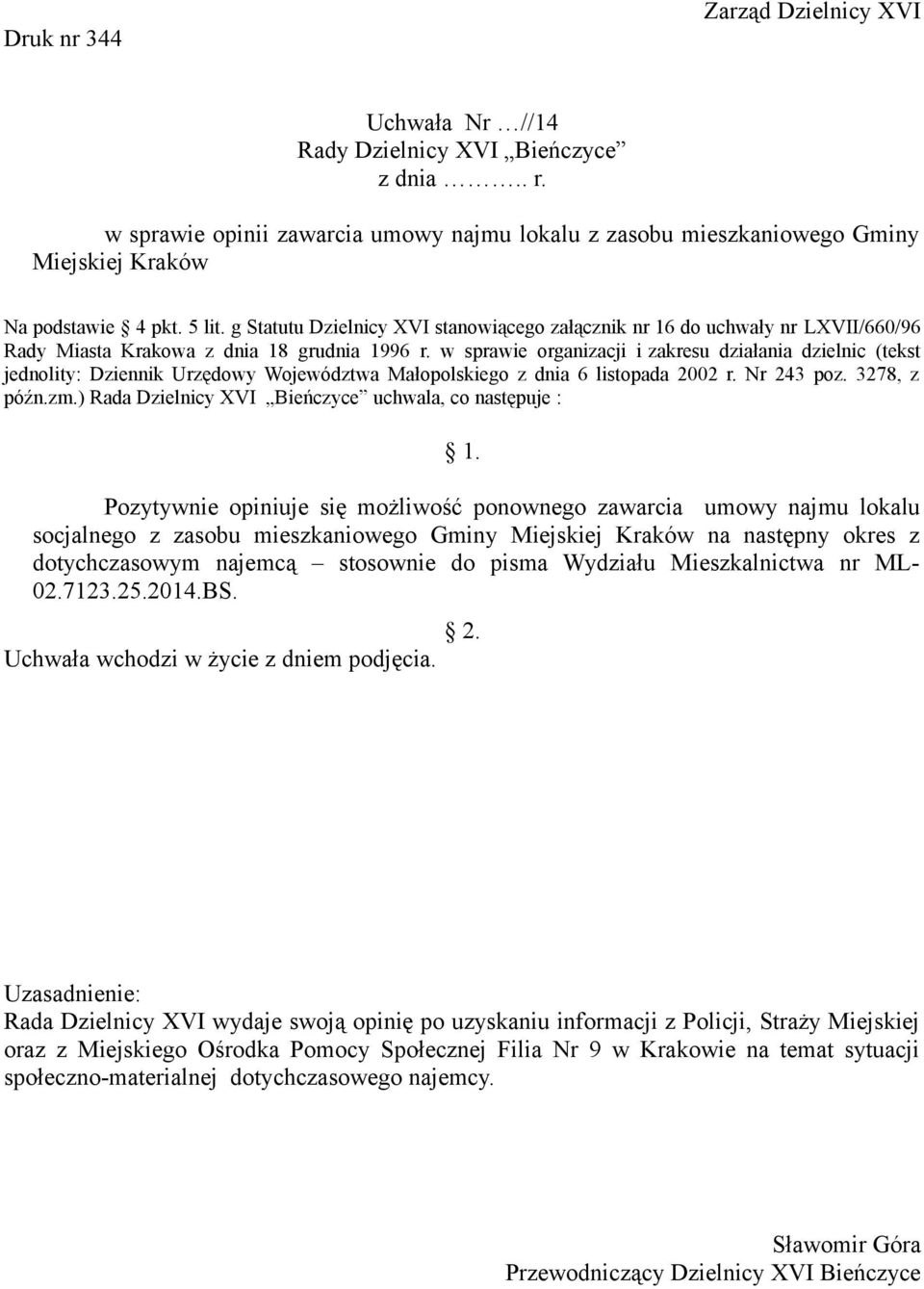 w sprawie organizacji i zakresu działania dzielnic (tekst jednolity: Dziennik Urzędowy Województwa Małopolskiego z dnia 6 listopada 2002 r. Nr 243 poz. 3278, z późn.zm.