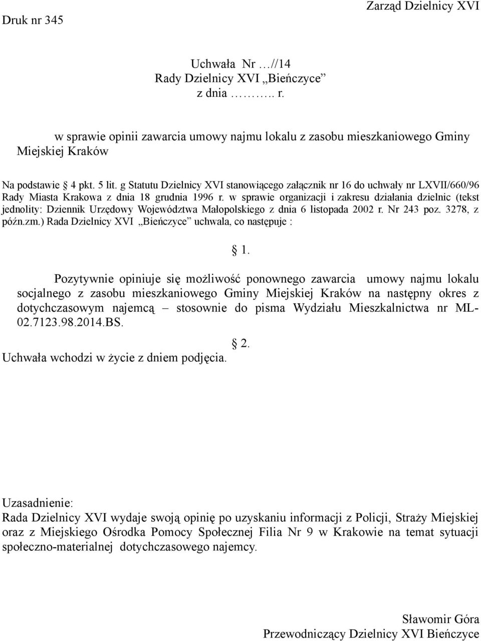 w sprawie organizacji i zakresu działania dzielnic (tekst jednolity: Dziennik Urzędowy Województwa Małopolskiego z dnia 6 listopada 2002 r. Nr 243 poz. 3278, z późn.zm.