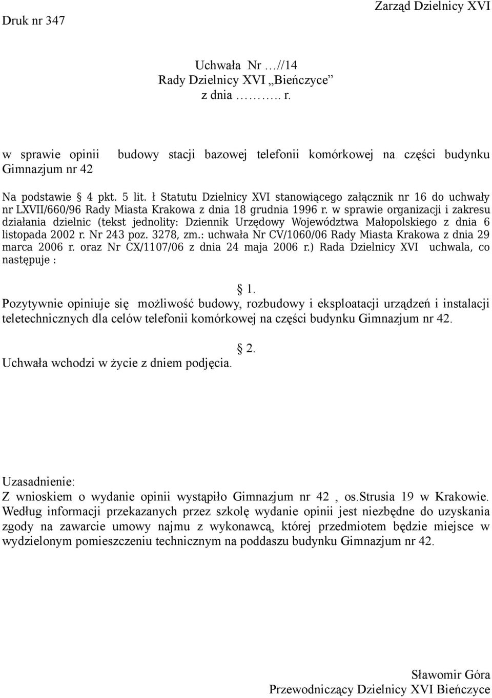 w sprawie organizacji i zakresu działania dzielnic (tekst jednolity: Dziennik Urzędowy Województwa Małopolskiego z dnia 6 listopada 2002 r. Nr 243 poz. 3278, zm.