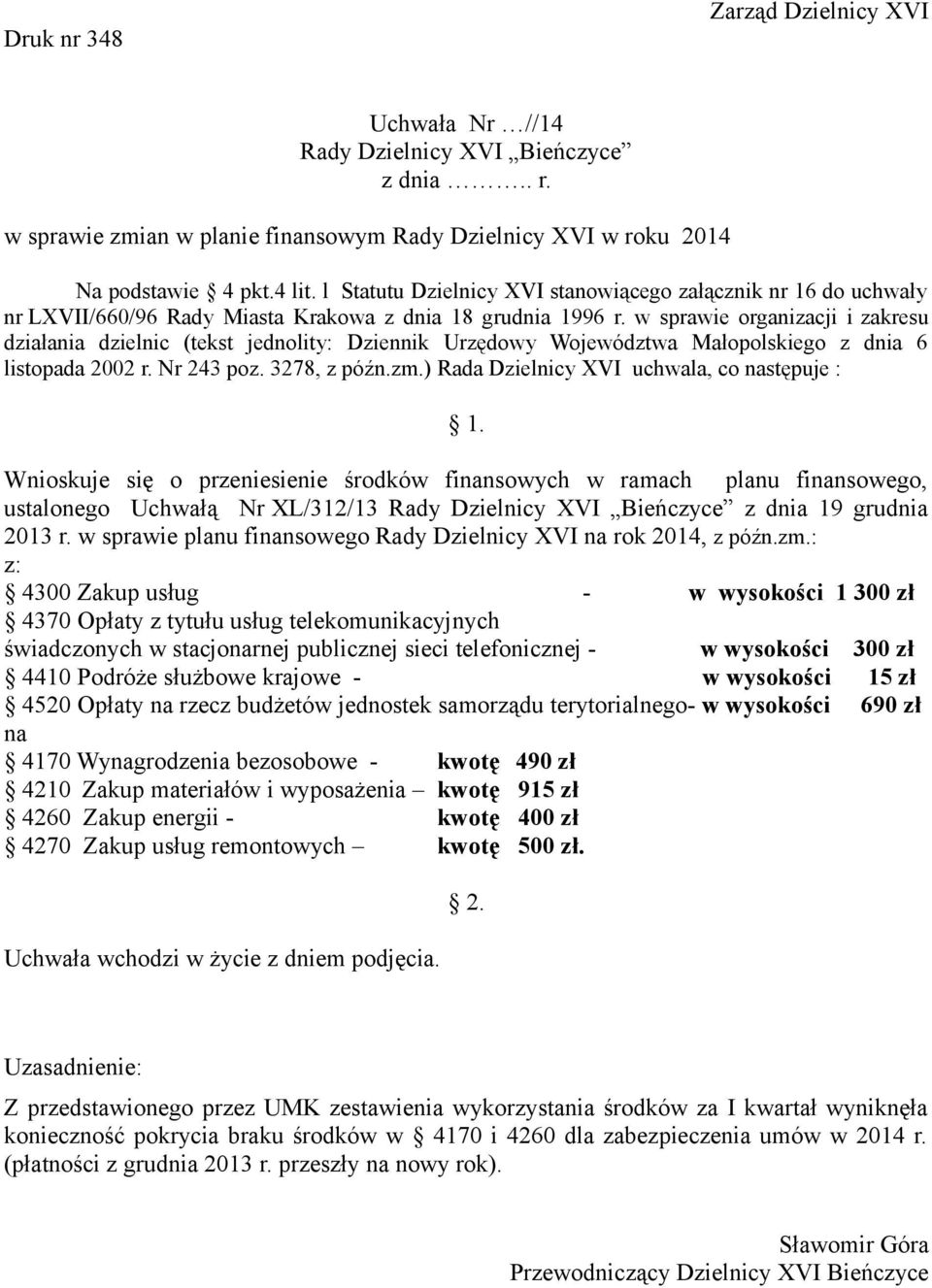 w sprawie organizacji i zakresu działania dzielnic (tekst jednolity: Dziennik Urzędowy Województwa Małopolskiego z dnia 6 listopada 2002 r. Nr 243 poz. 3278, z późn.zm.