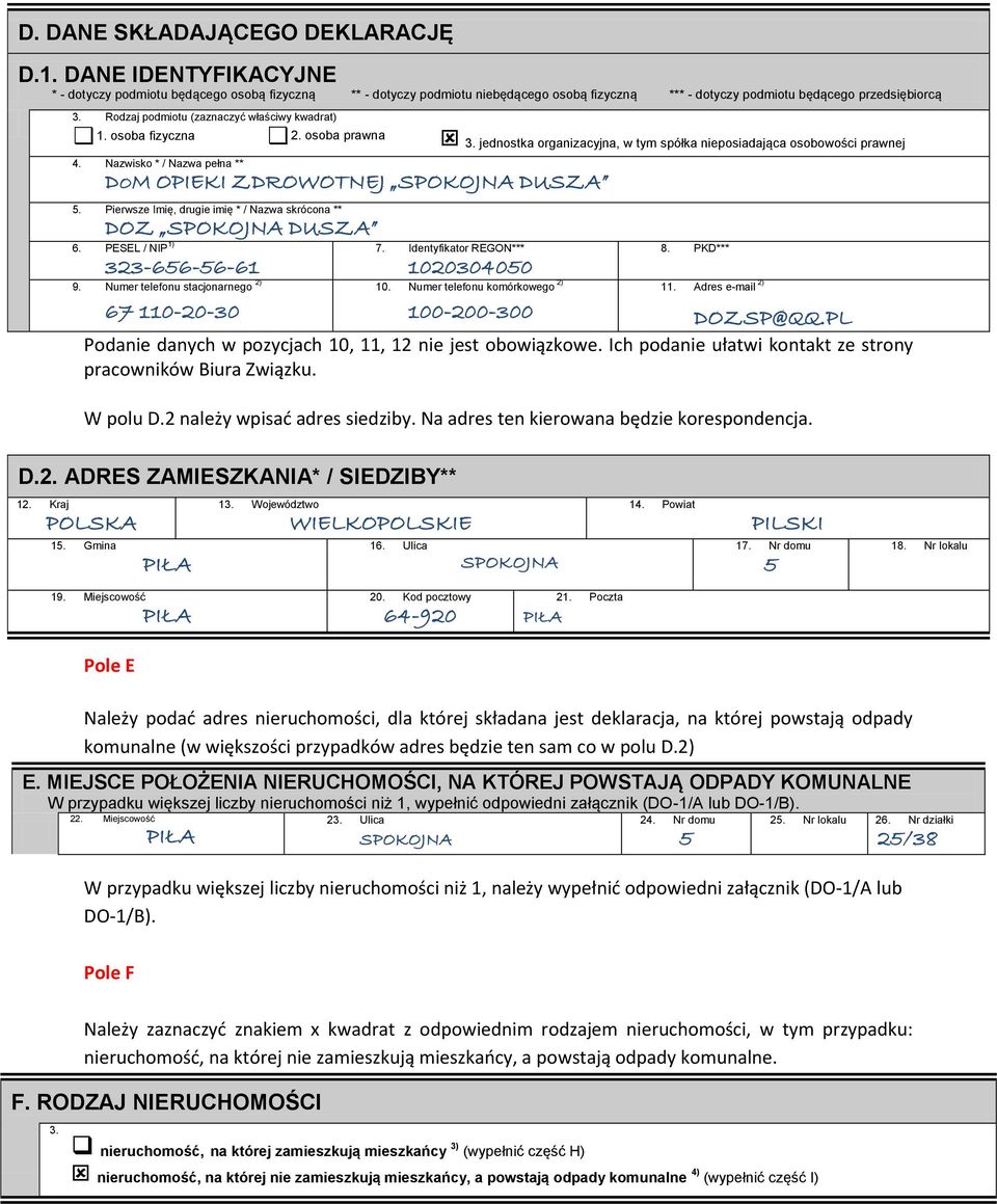 Rodzaj podmiotu (zaznaczyć właściwy kwadrat) X 1. osoba fizyczna X 2. osoba prawna 3. jednostka organizacyjna, w tym spółka nieposiadająca osobowości prawnej 4.