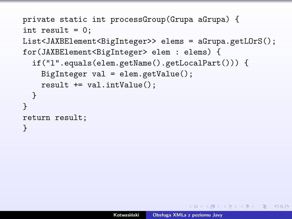 getlors(); for(jaxbelement<biginteger> elem : elems) { if("l".