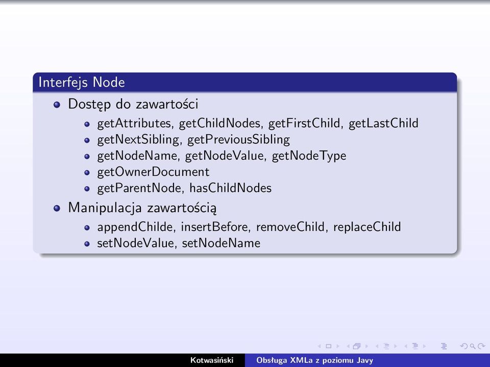 getnodevalue, getnodetype getownerdocument getparentnode, haschildnodes