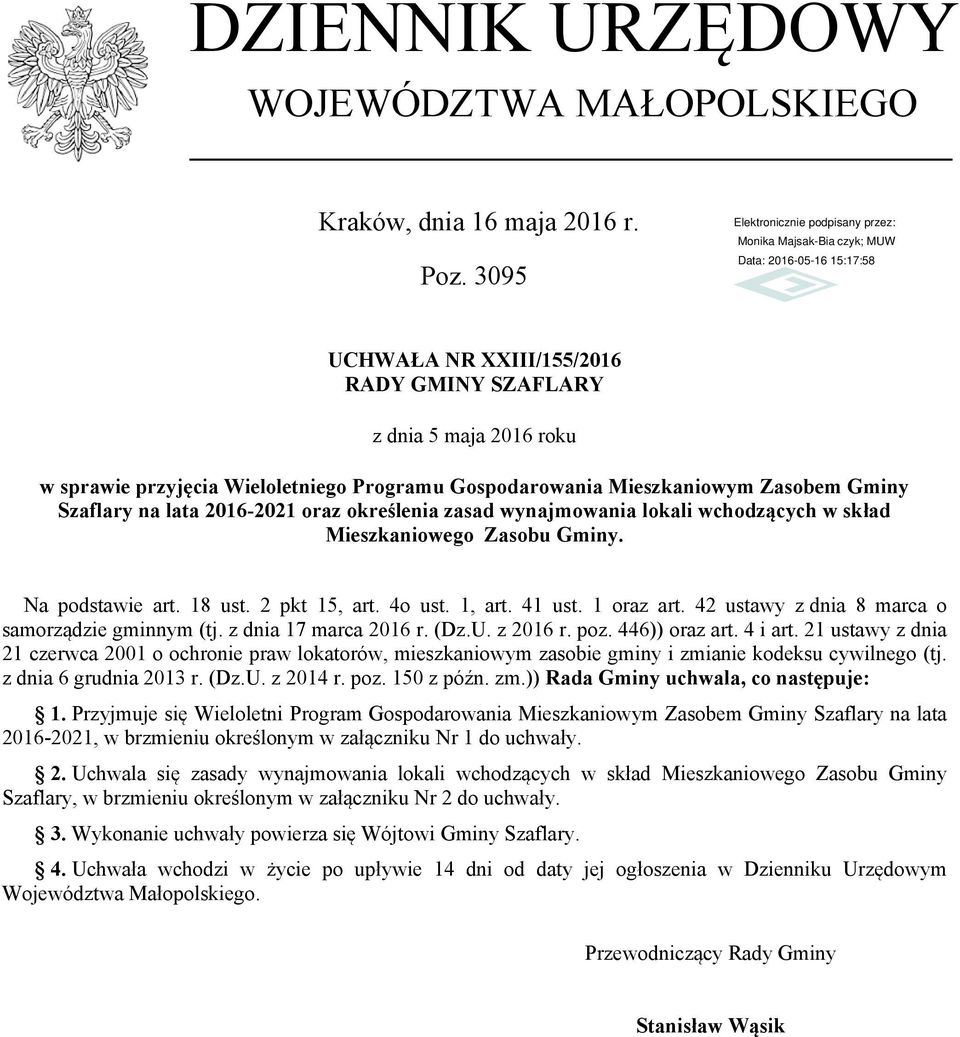 określenia zasad wynajmowania lokali wchodzących w skład Mieszkaniowego Zasobu Gminy. Na podstawie art. 18 ust. 2 pkt 15, art. 4o ust. 1, art. 41 ust. 1 oraz art.