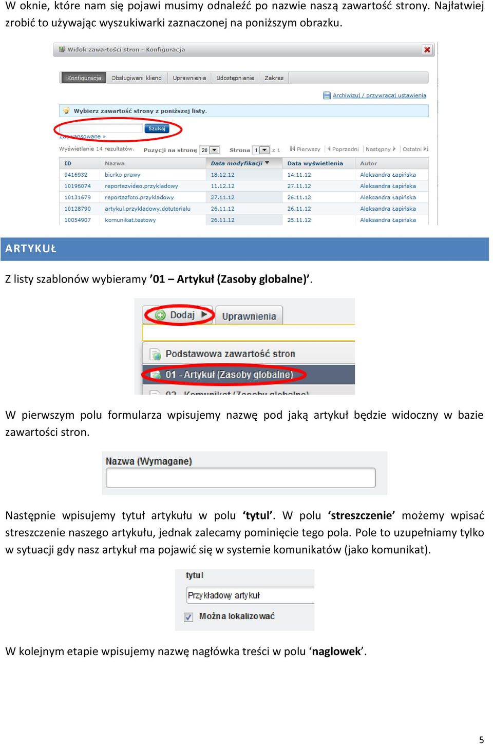 W pierwszym polu formularza wpisujemy nazwę pod jaką artykuł będzie widoczny w bazie zawartości stron. Następnie wpisujemy tytuł artykułu w polu tytul.