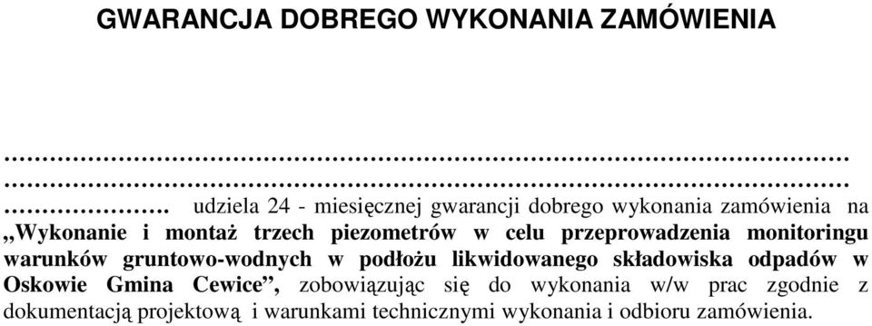 piezometrów w celu przeprowadzenia monitoringu warunków gruntowo-wodnych w podłoŝu likwidowanego