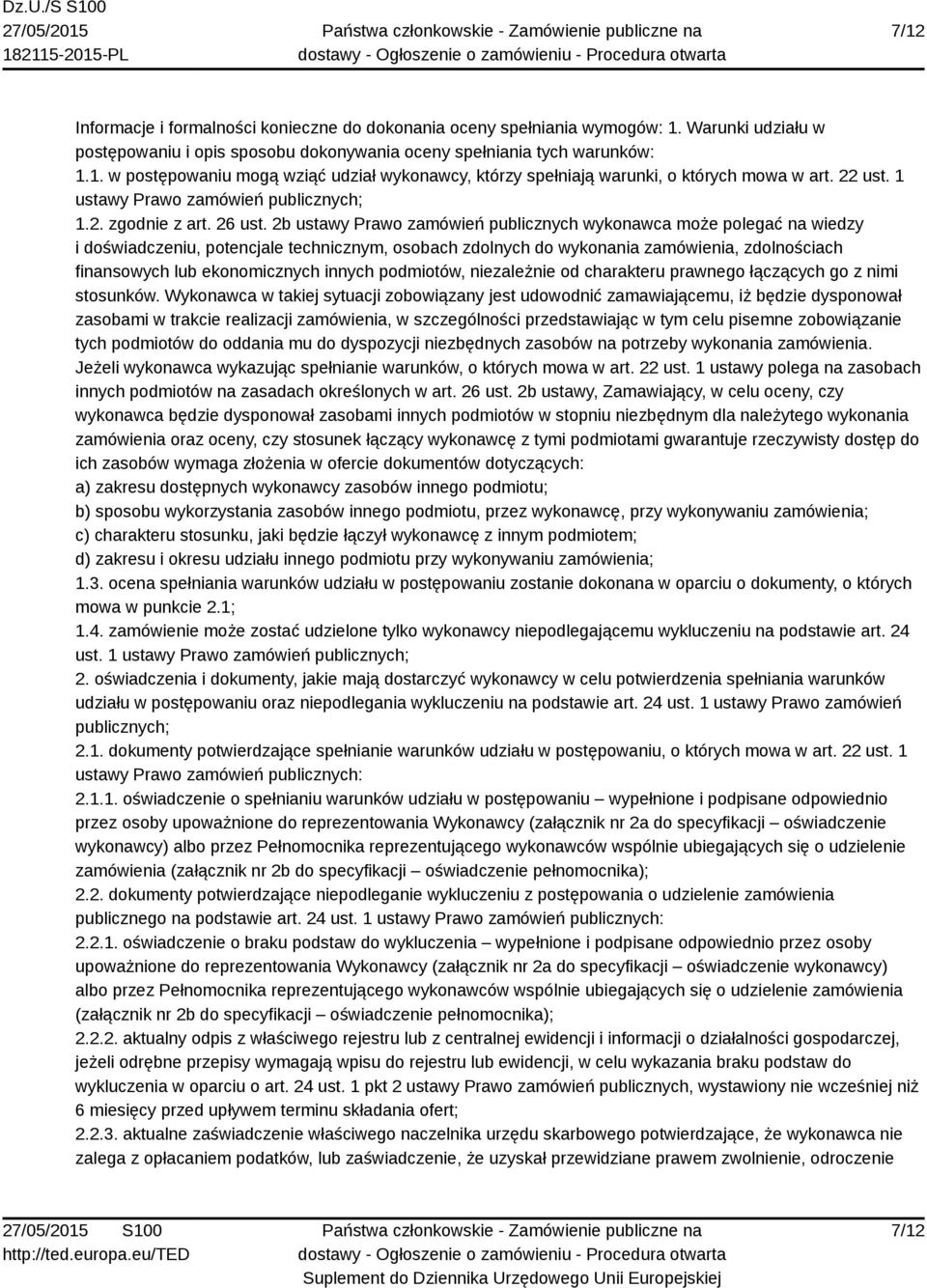 2b ustawy Prawo zamówień publicznych wykonawca może polegać na wiedzy i doświadczeniu, potencjale technicznym, osobach zdolnych do wykonania zamówienia, zdolnościach finansowych lub ekonomicznych