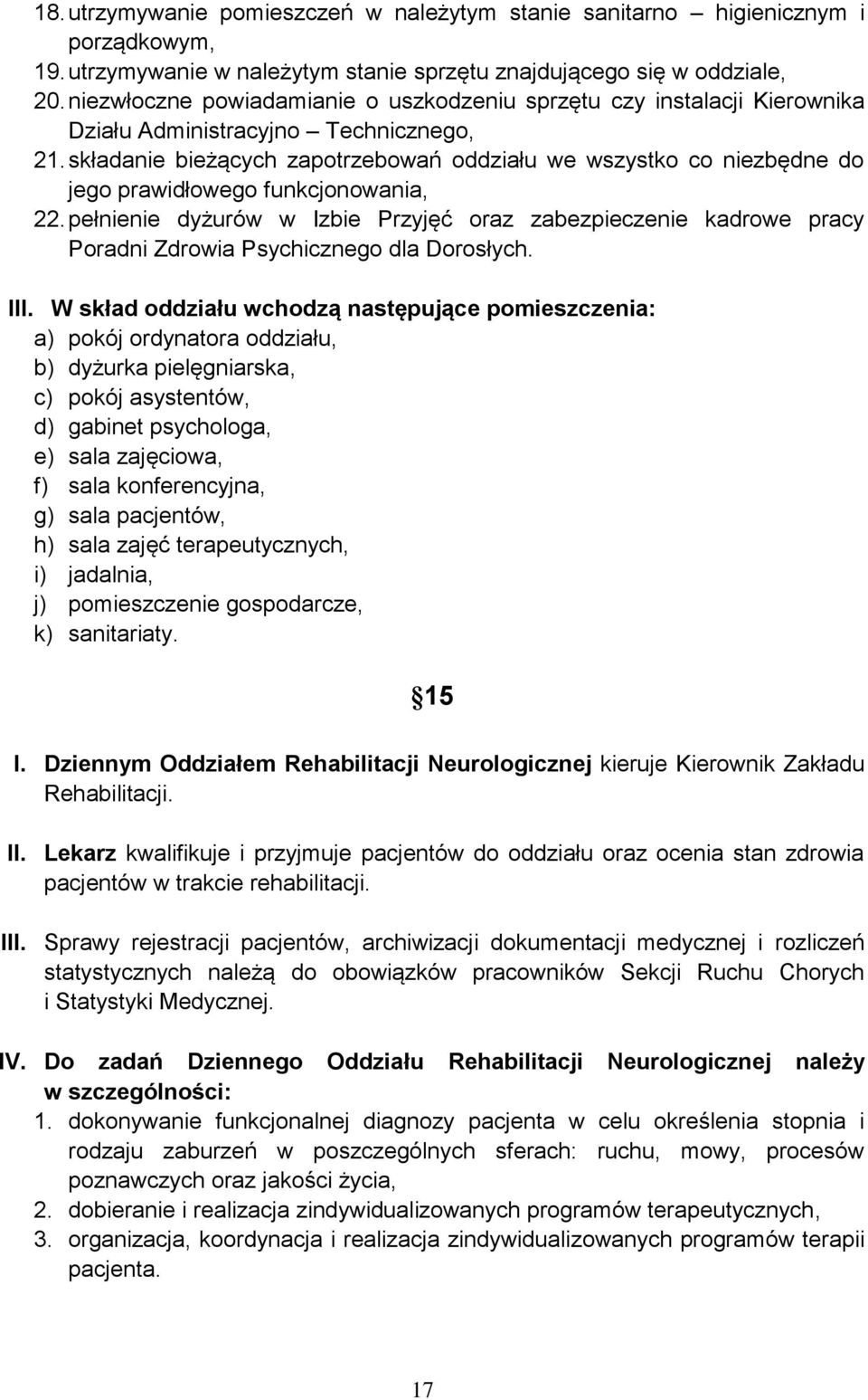 składanie bieżących zapotrzebowań oddziału we wszystko co niezbędne do jego prawidłowego funkcjonowania, 22.