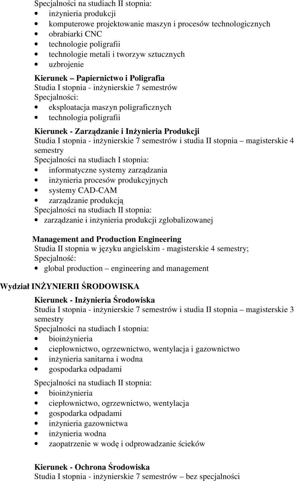 informatyczne systemy zarządzania inżynieria procesów produkcyjnych systemy CAD-CAM zarządzanie produkcją zarządzanie i inżynieria produkcji zglobalizowanej Management and Production Engineering