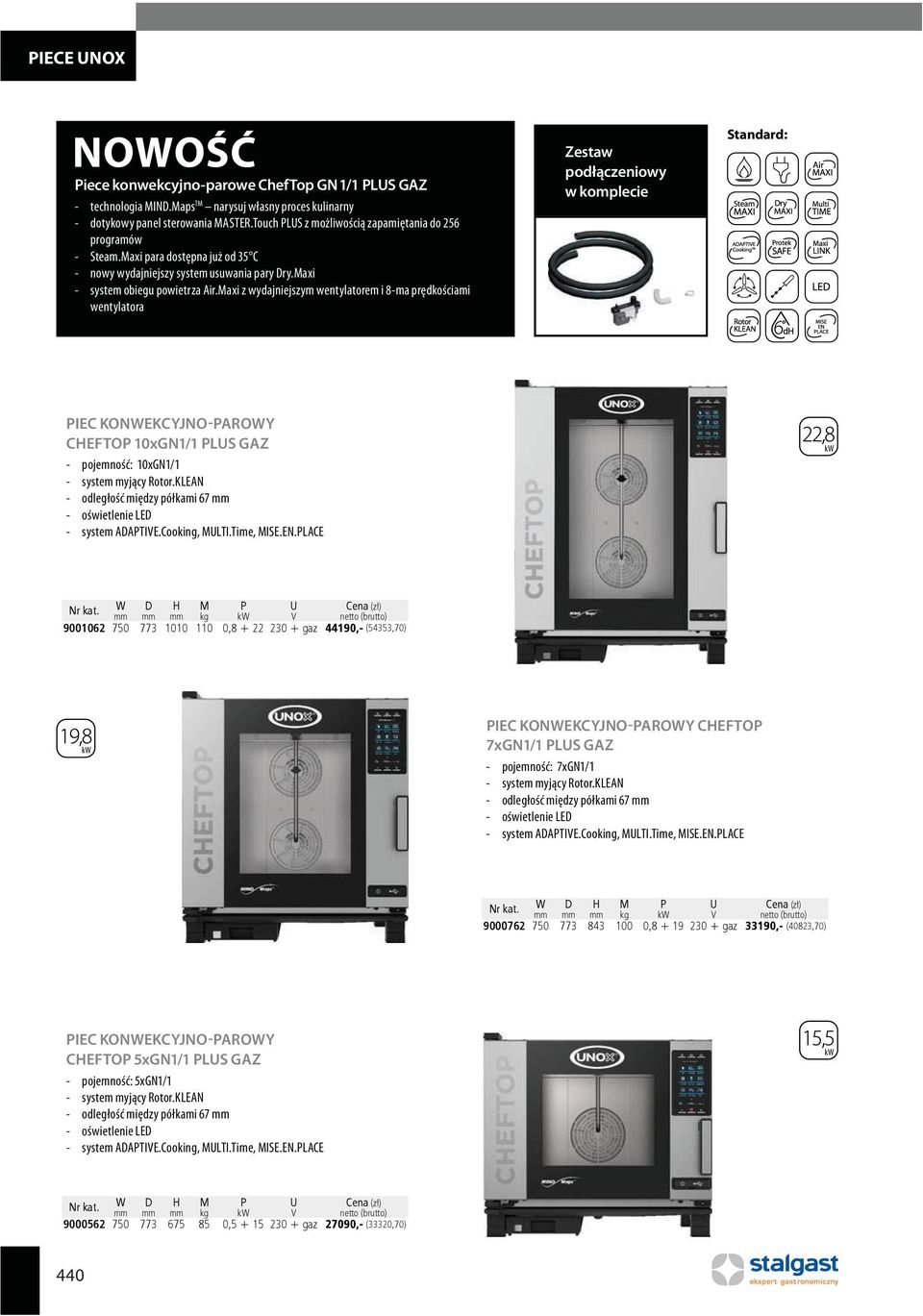 Maxi z wydajniejszym wentylatorem i 8-ma prędkościami wentylatora Zestaw podłączeniowy w komplecie PIEC KONWEKCYJNO-PAROWY CHEFTOP 10xGN1/1 PLUS GAZ - pojemność: 10xGN1/1 - odległość między półkami