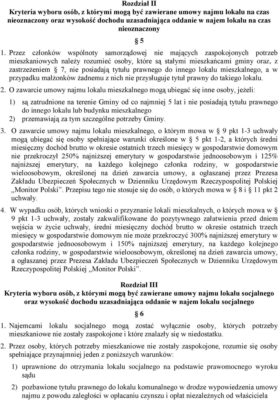 prawnego do innego lokalu mieszkalnego, a w przypadku małżonków żadnemu z nich nie przysługuje tytuł prawny do takiego lokalu. 2.