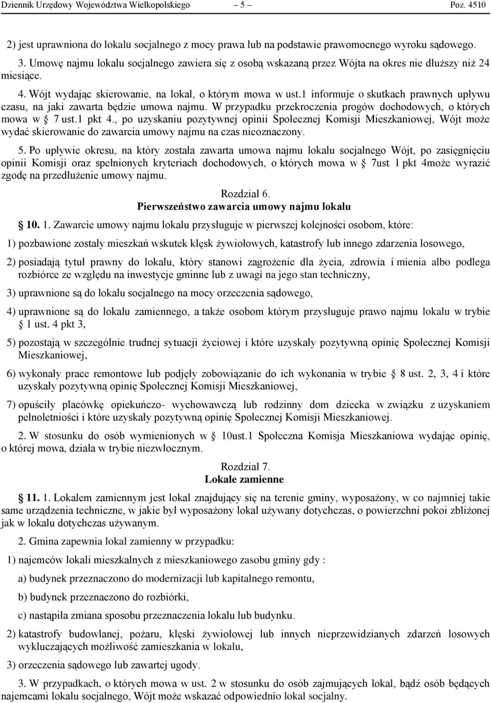 1 informuje o skutkach prawnych upływu czasu, na jaki zawarta będzie umowa najmu. W przypadku przekroczenia progów dochodowych, o których mowa w 7 ust.1 pkt 4.