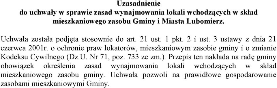 o ochronie praw lokatorów, mieszkaniowym zasobie gminy i o zmianie Kodeksu Cywilnego (Dz.U. Nr 71, poz. 733 ze zm.).