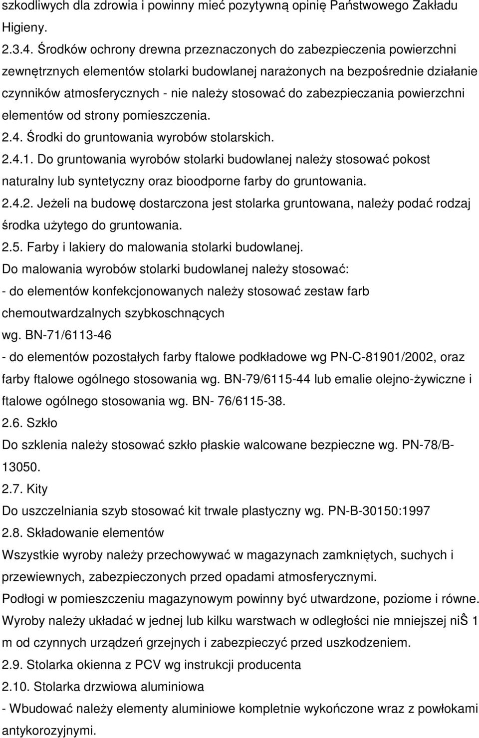 zabezpieczania powierzchni elementów od strony pomieszczenia. 2.4. Środki do gruntowania wyrobów stolarskich. 2.4.1.