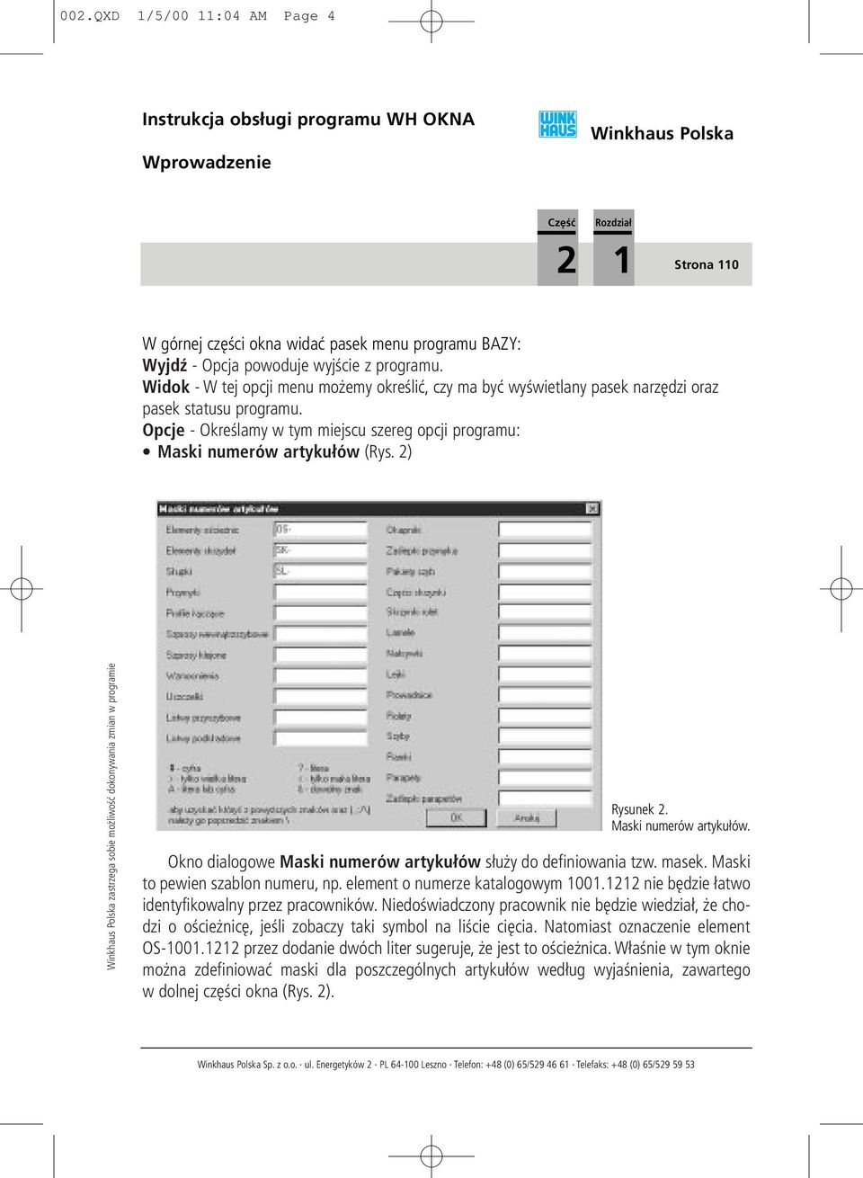 ) zastrzega sobie mo liwoœæ dokonywania zmian w programie Rysunek. Maski numerów artyku³ów. Okno dialogowe Maski numerów artyku³ów s³u y do definiowania tzw. masek. Maski to pewien szablon numeru, np.