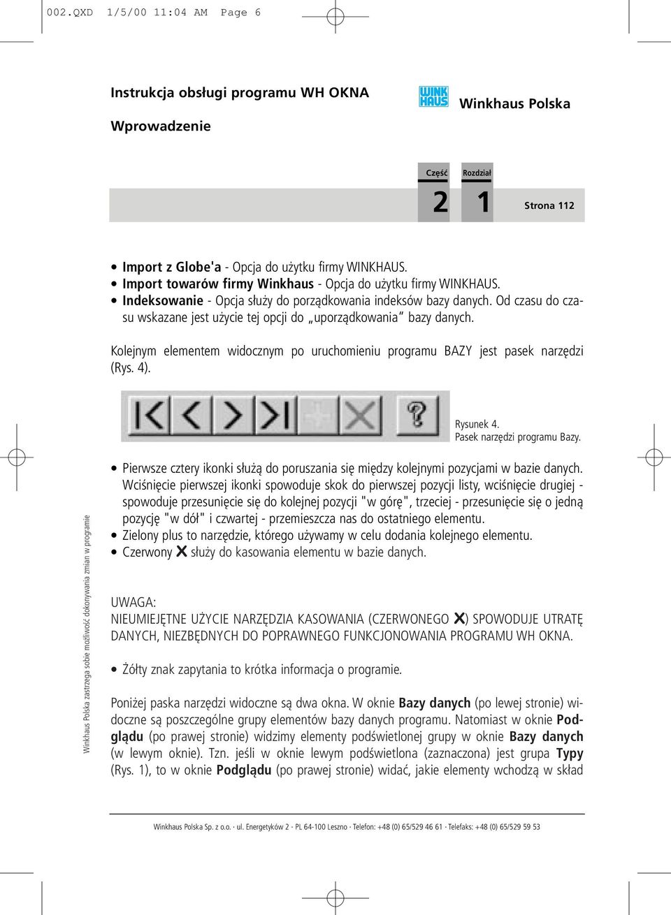 Kolejnym elementem widocznym po uruchomieniu programu BAZY jest pasek narzêdzi (Rys. 4). Rysunek 4. Pasek narzêdzi programu Bazy.