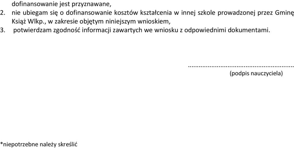 przez Gminę Książ Wlkp., w zakresie objętym niniejszym wnioskiem, 3.