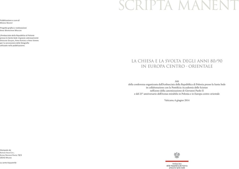 La Chiesa e la svolta degli anni 80/90 in Europa centro orientale Atti della conferenza organizzata dall Ambasciata della Repubblica di Polonia presso la Santa Sede in collaborazione con la