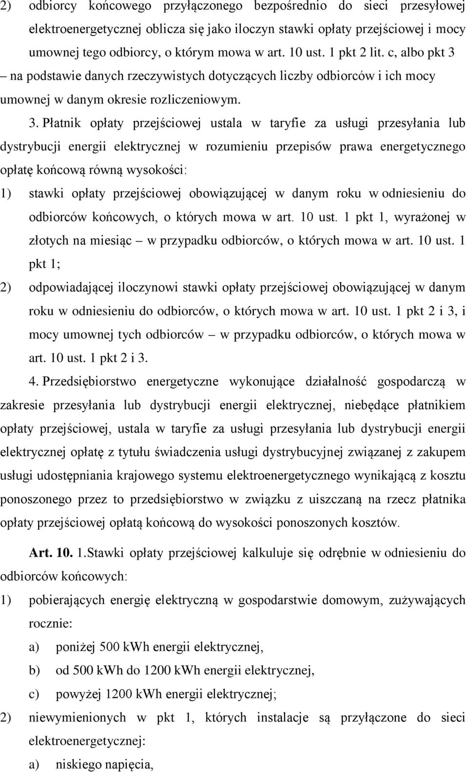 na podstawie danych rzeczywistych dotyczących liczby odbiorców i ich mocy umownej w danym okresie rozliczeniowym. 3.