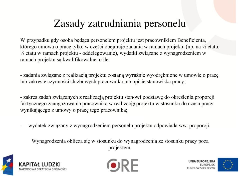 wyodrębnione w umowie o pracę lub zakresie czynności służbowych pracownika lub opisie stanowiska pracy; - zakres zadań związanych z realizacją projektu stanowi podstawę do określenia proporcji